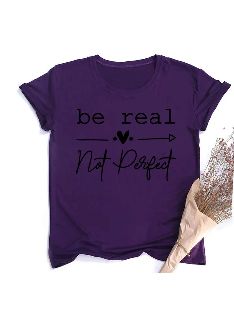Be Real Not Perfect” Women’s T-Shirt |