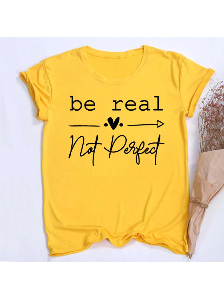 Be Real Not Perfect” Women’s T-Shirt |